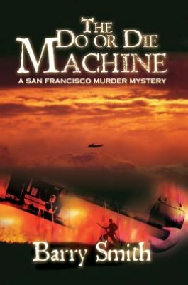 The Do or Die Machine: A San Francisco Murder Mystery