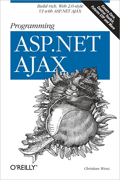 Programming ASP.NET AJAX: Build Rich, Web 2.0-Style UI with ASP.NET AJAX