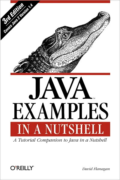 Java Examples in a Nutshell: A Tutorial Companion to Java in a Nutshell