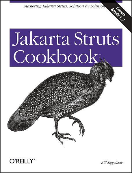 Jakarta Struts Cookbook: Mastering Jakarta Struts, Solution by Solution