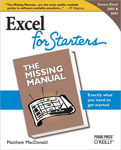 Excel 2003 for Starters: The Missing Manual: The Missing Manual