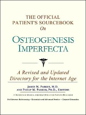 The Official Patient's SourceBook on Osteogenesis Imperfecta