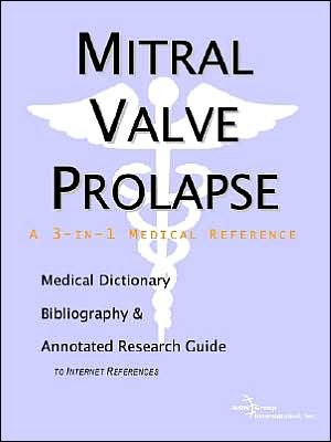 Mitral Valve Prolapse - a Medical Dictionary, Bibliography, and Annotated Research Guide to Internet References