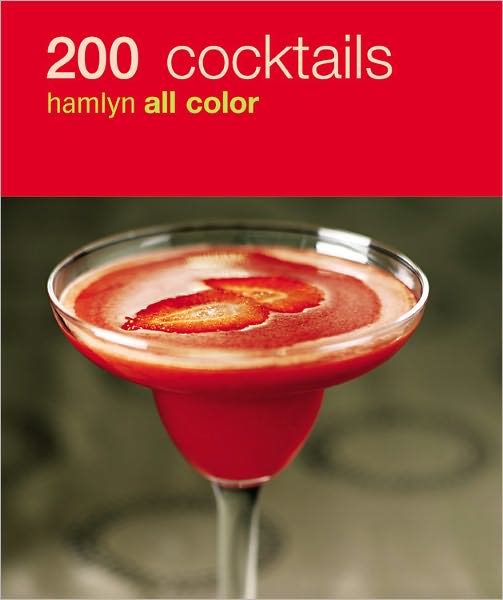 200 Cocktails: Hamlyn All Color