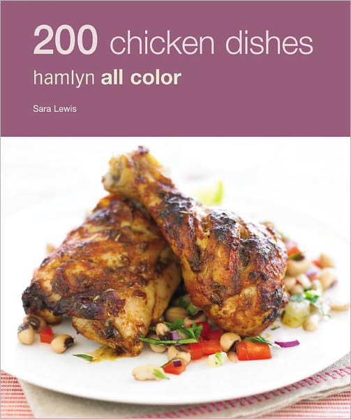 200 Chicken Dishes: Hamlyn All Color