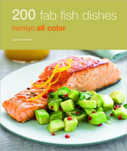 200 Fab Fish Dishes: Hamlyn All Color