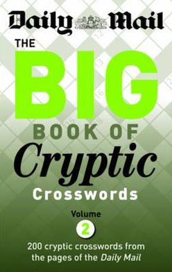 The Big Book of Cryptic Crosswords: Volume 2: A New Compilation of 200 Daily Mail Crosswords
