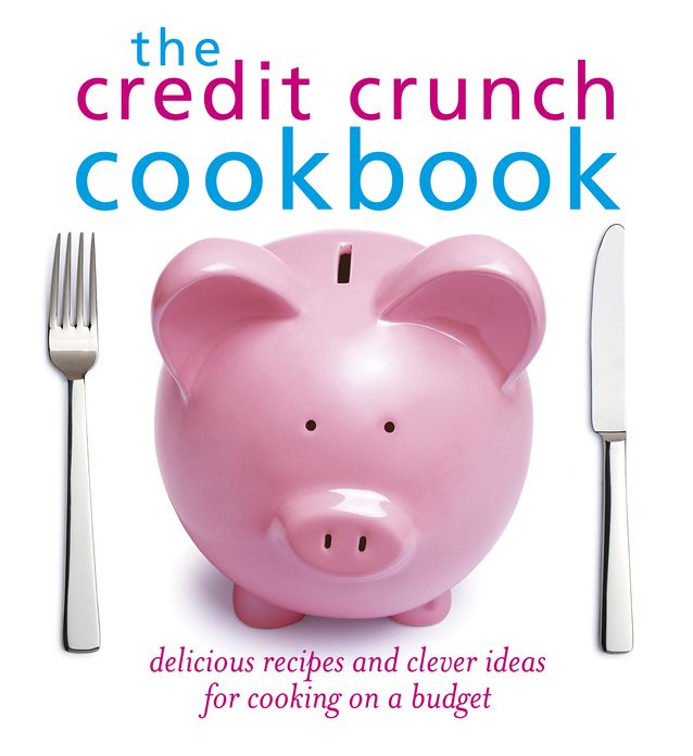 The Credit Crunch Cookbook