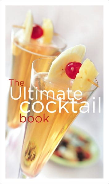 The Ultimate Cocktail Book