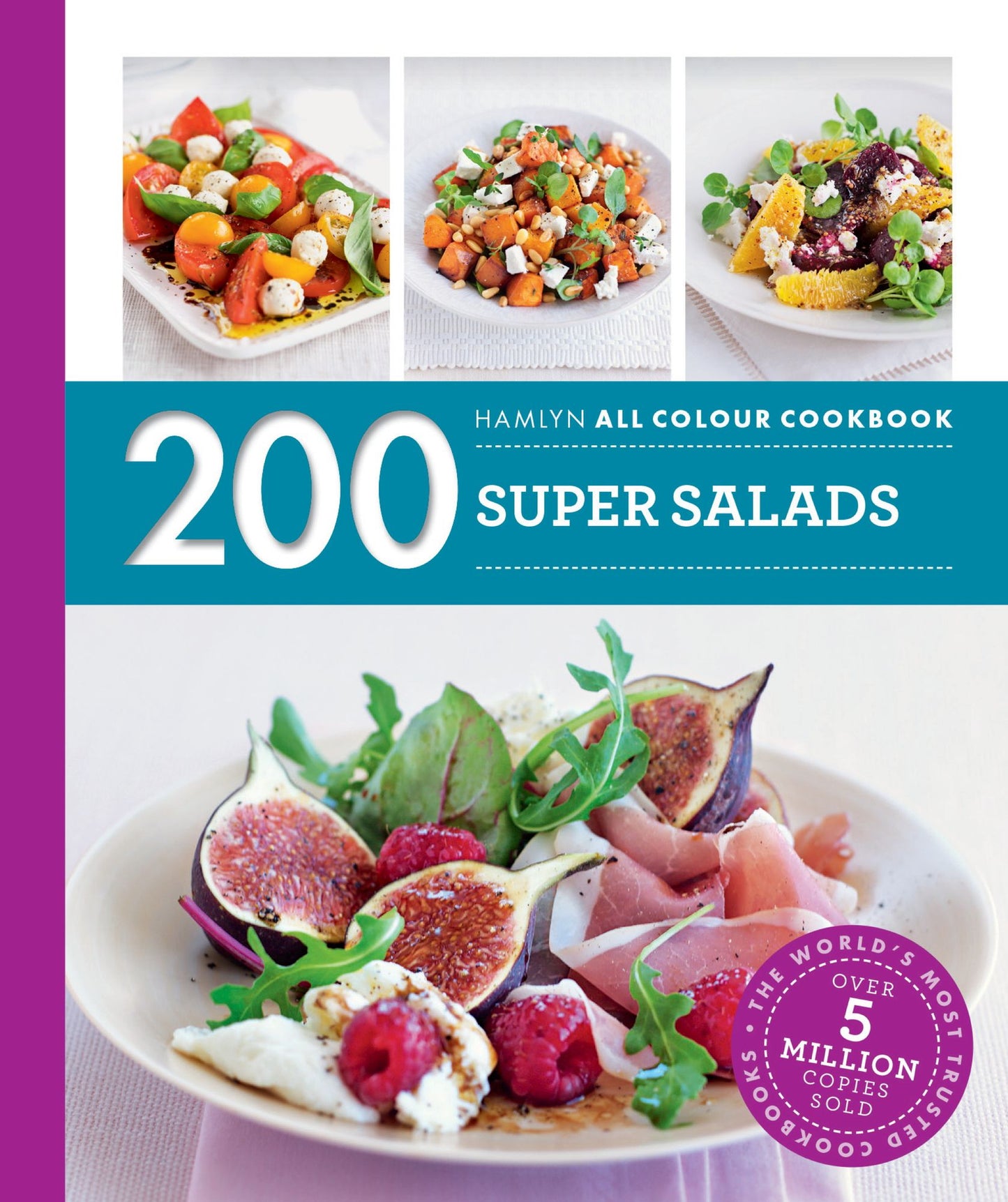 200 Super Salads: Hamlyn All Colour Cookbook