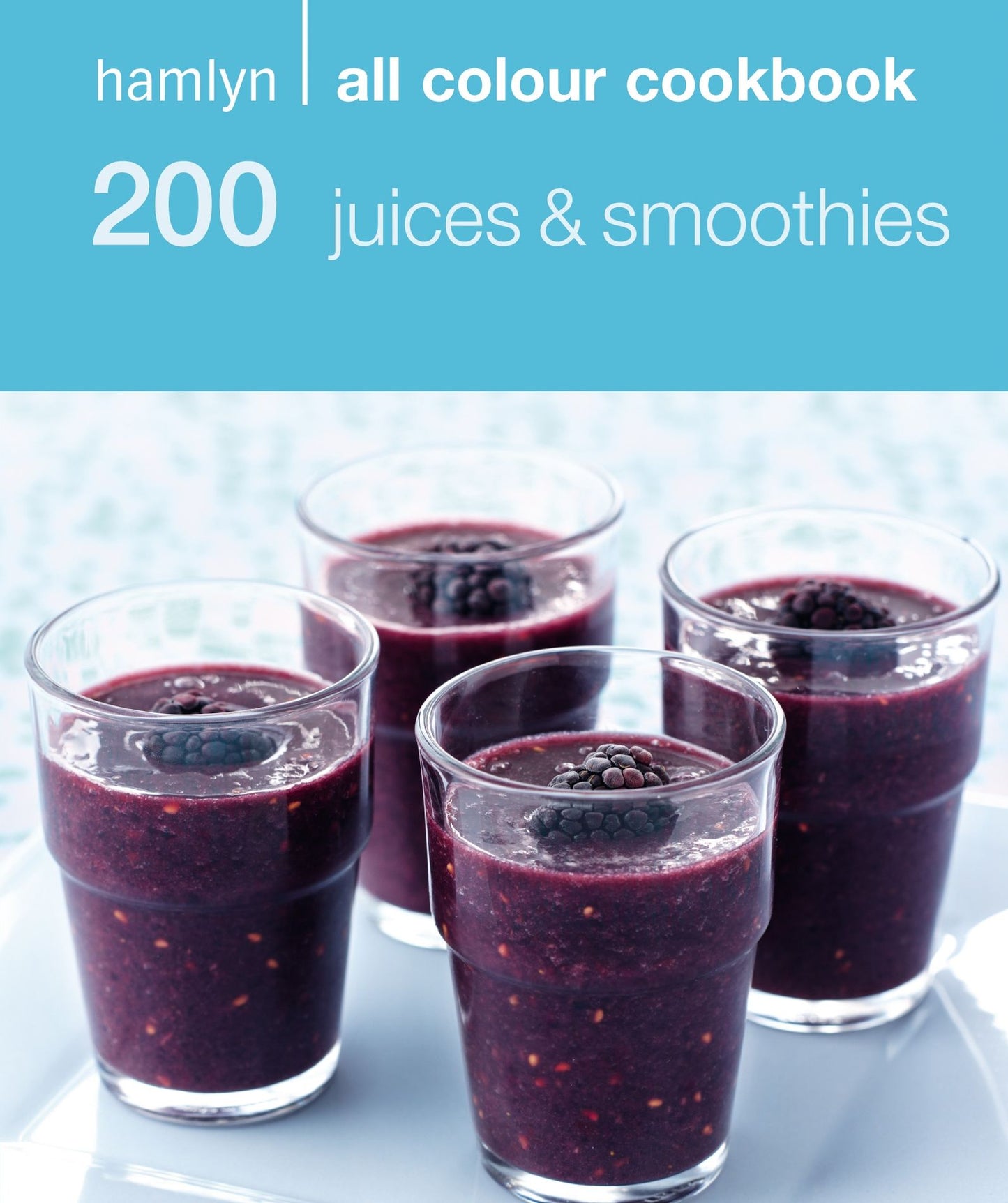 Hamlyn All Colour Cookery: 200 Juices & Smoothies: Hamlyn All Colour Cookbook