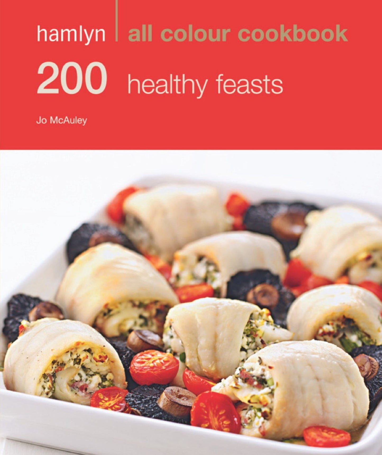 Hamlyn All Colour Cookery: 200 Healthy Feasts: Hamlyn All Colour Cookbook