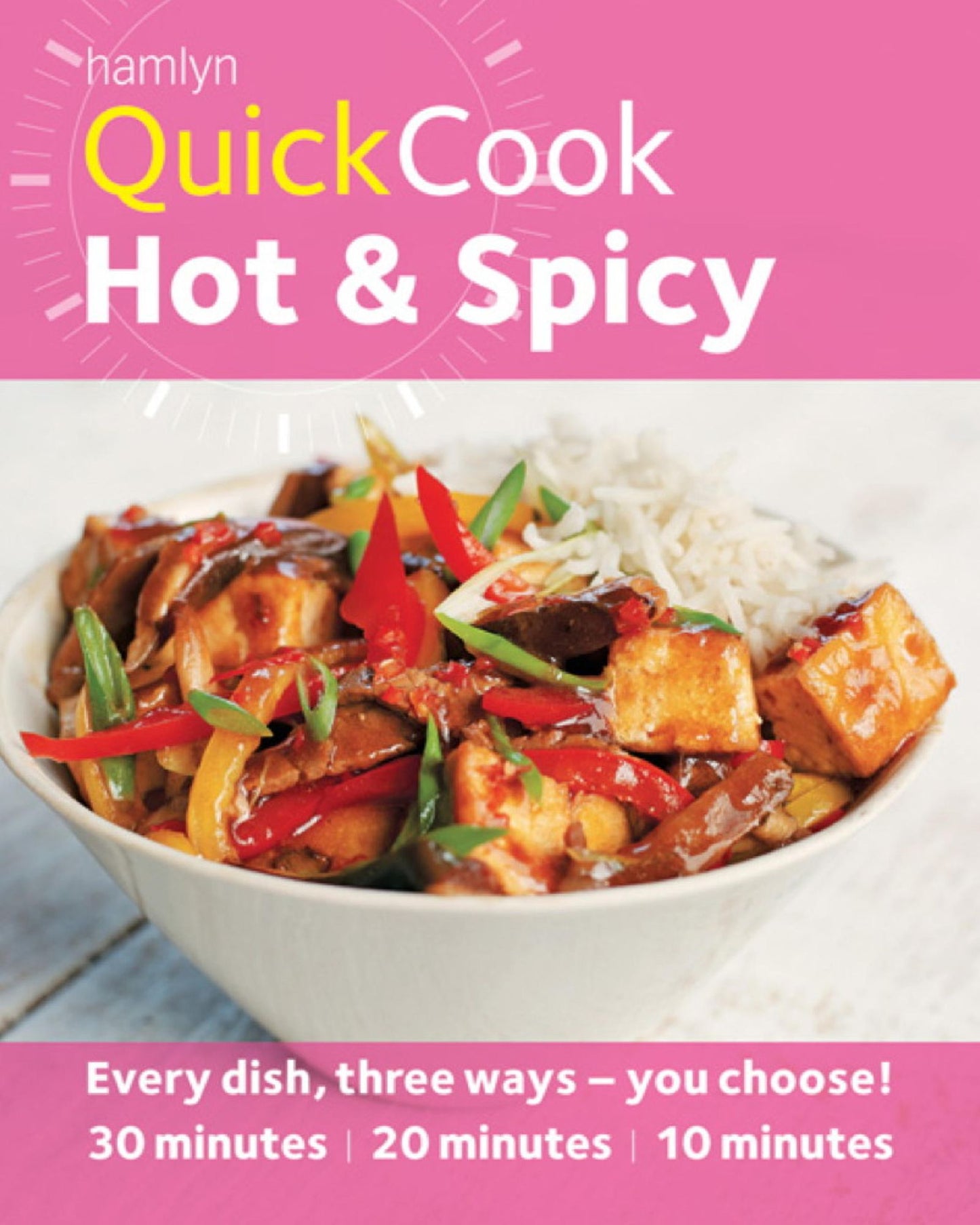 Hamlyn QuickCook: Hot & Spicy: Like Chilli? 360 Recipes for Cooking Fast and Healthy Food