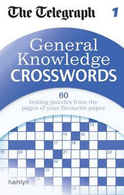 The Telegraph General Knowledge Crosswords: 1