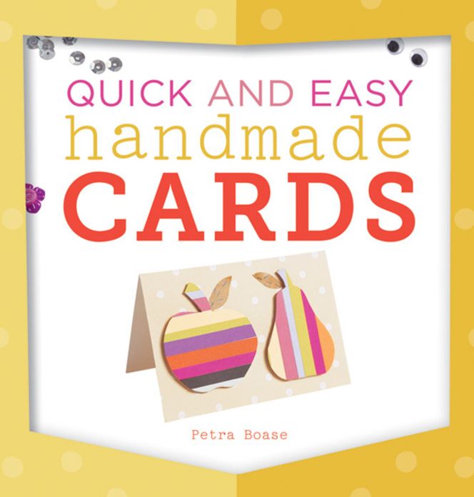 Quick and Easy Handmade Cards