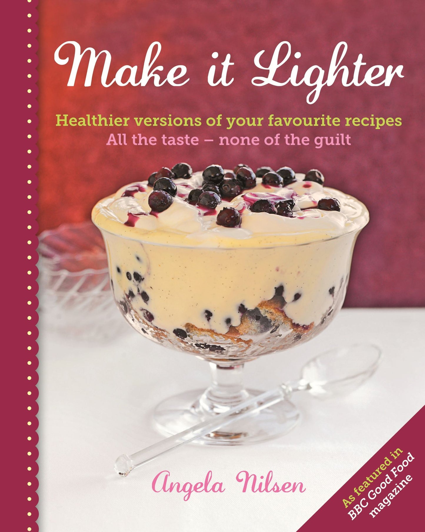 Make it Lighter: Healthier Versions of Your Favourite Recipes