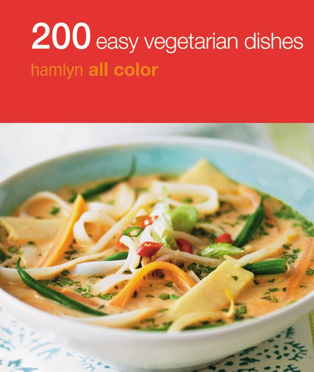 200 Easy Vegetarian Dishes: Hamlyn All Color