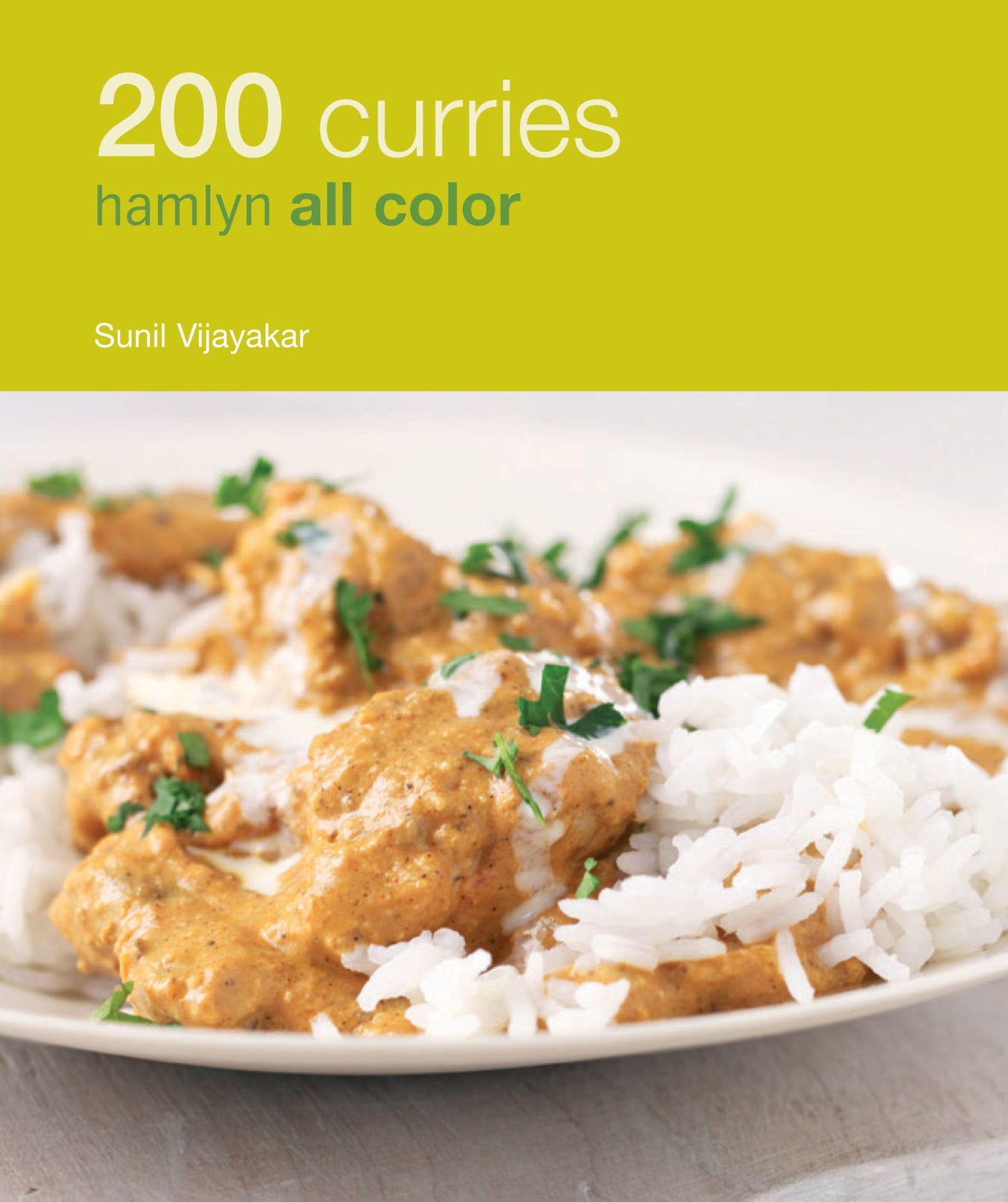 Hamlyn All Colour Cookery: 200 Curries: Hamlyn All Colour Cookbook