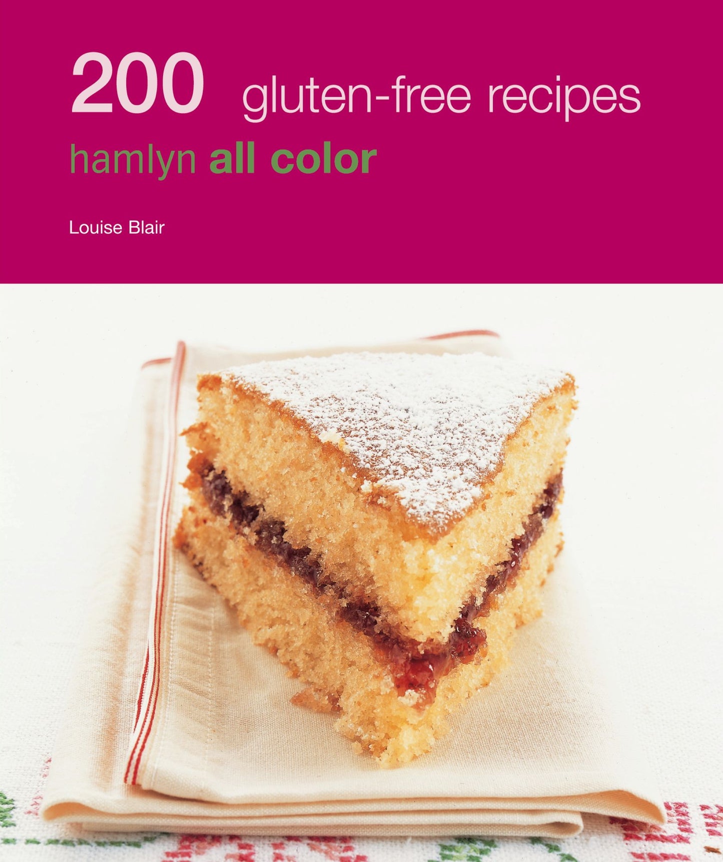 Hamlyn All Colour Cookery: 200 Gluten-Free Recipes: Hamlyn All Color Cookbook