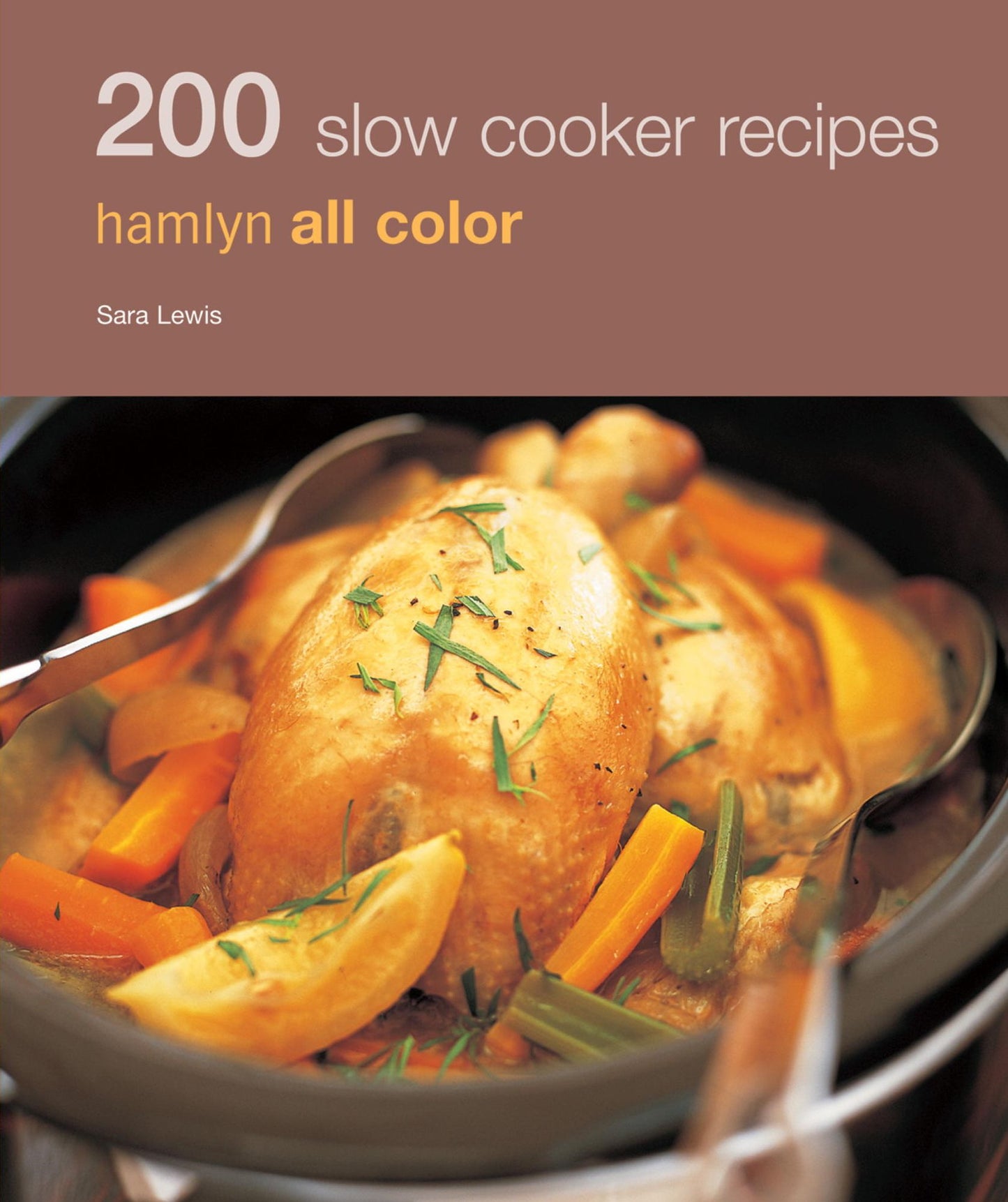 200 Slow Cooker Recipes: Hamlyn All Colour Cookery