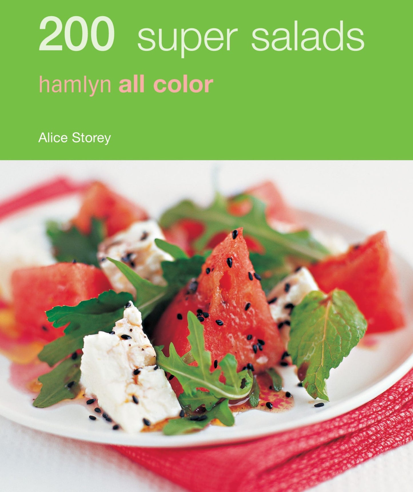 Hamlyn All Colour Cookery: 200 Super Salads: Hamlyn All Color Cookbook