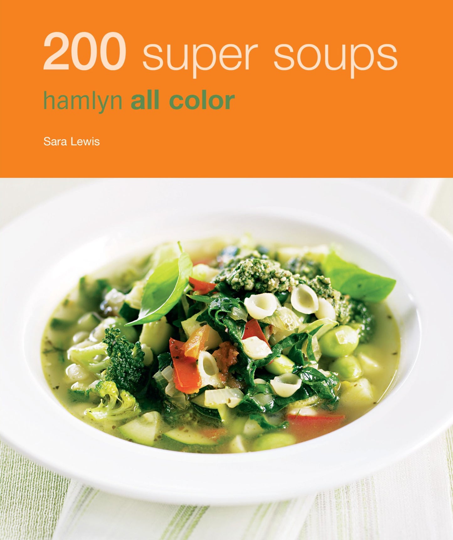 Hamlyn All Colour Cookery: 200 Super Soups: Hamlyn All Color Cookbook