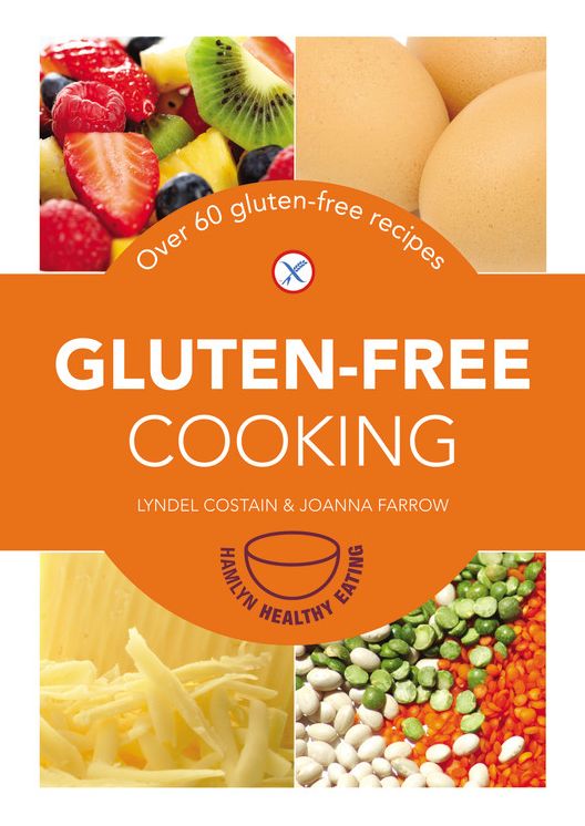 Gluten-free Cooking: 61 gluten-free recipes