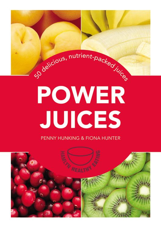 Power Juices: 50 energizing juices and smoothies
