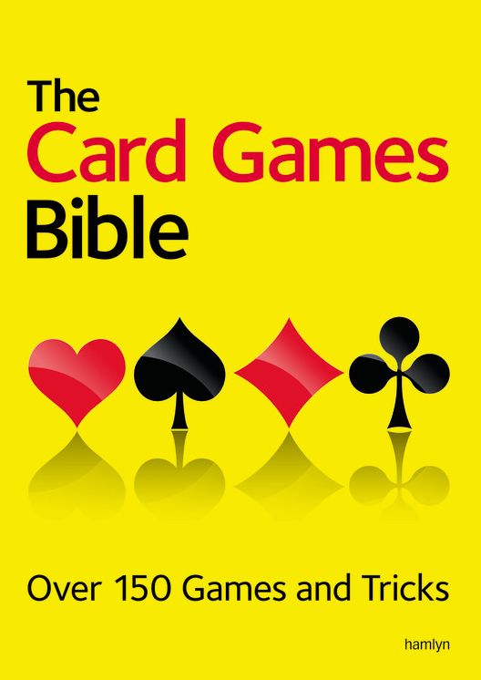 Card Games Bible: Over 150 Games and Tricks