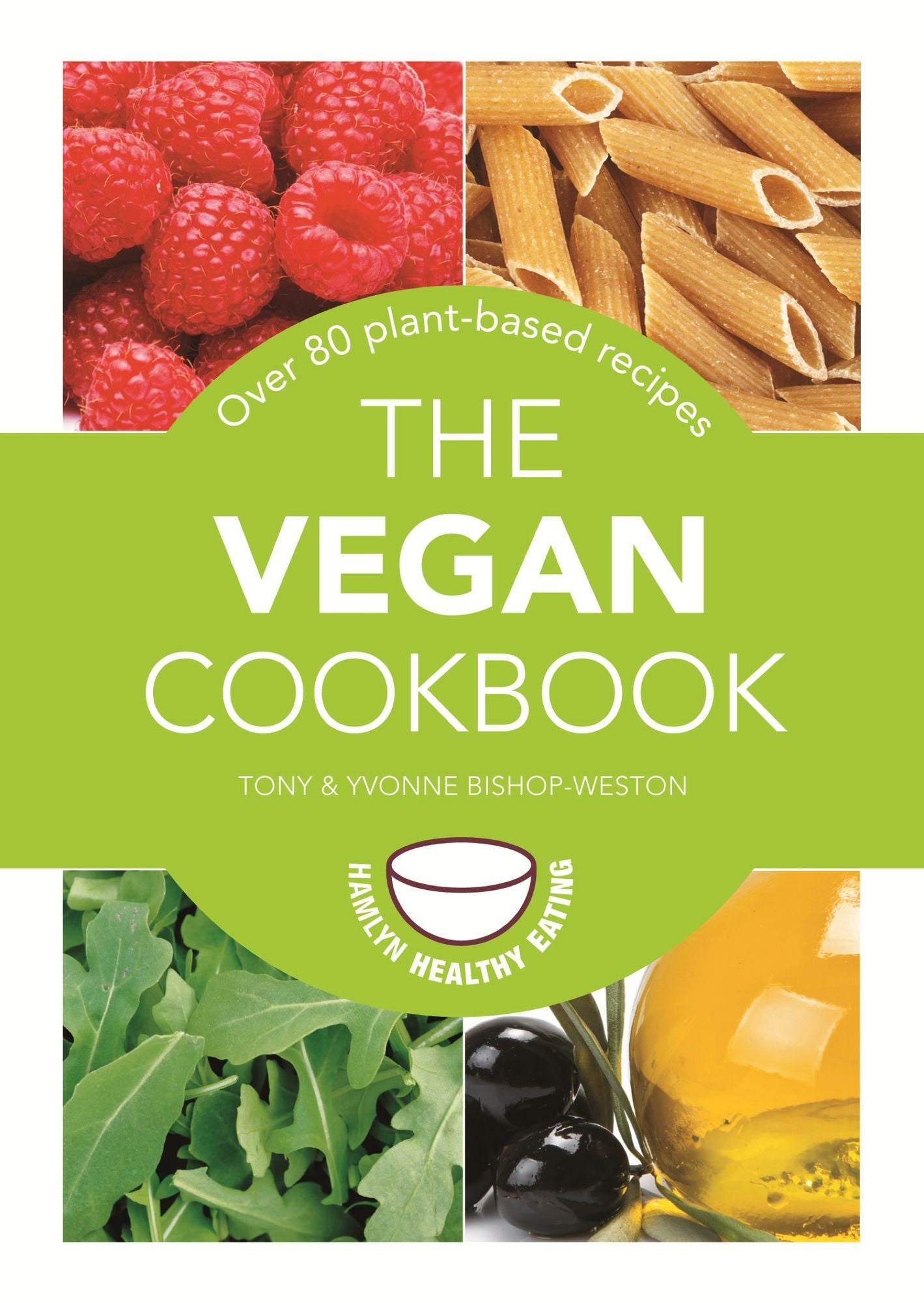 The Vegan Cookbook: Over 80 Plant-Based Recipes