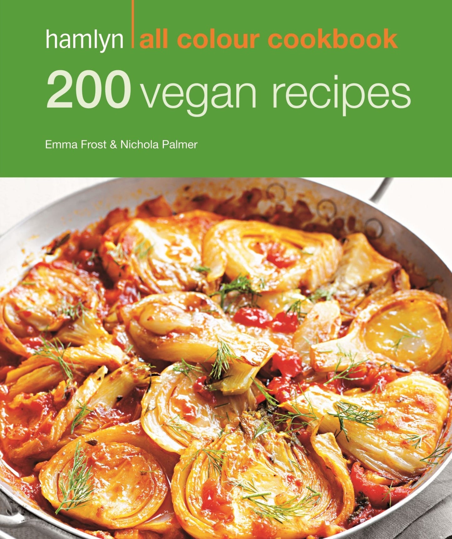 Hamlyn All Colour Cookery: 200 Vegan Recipes: Hamlyn All Colour Cookbook