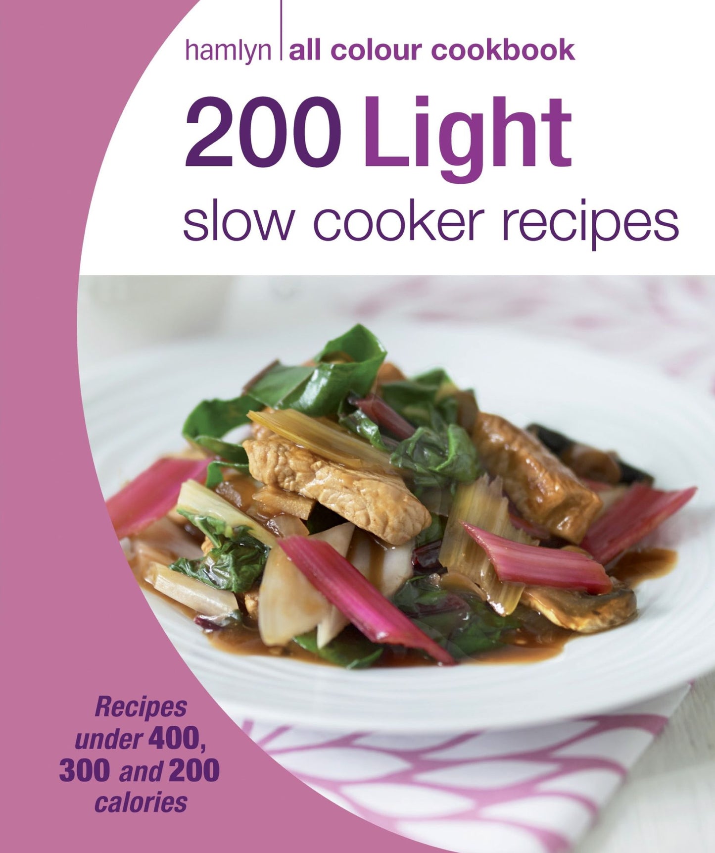 Hamlyn All Colour Cookery: 200 Light Slow Cooker Recipes: Hamlyn All Colour Cookbook