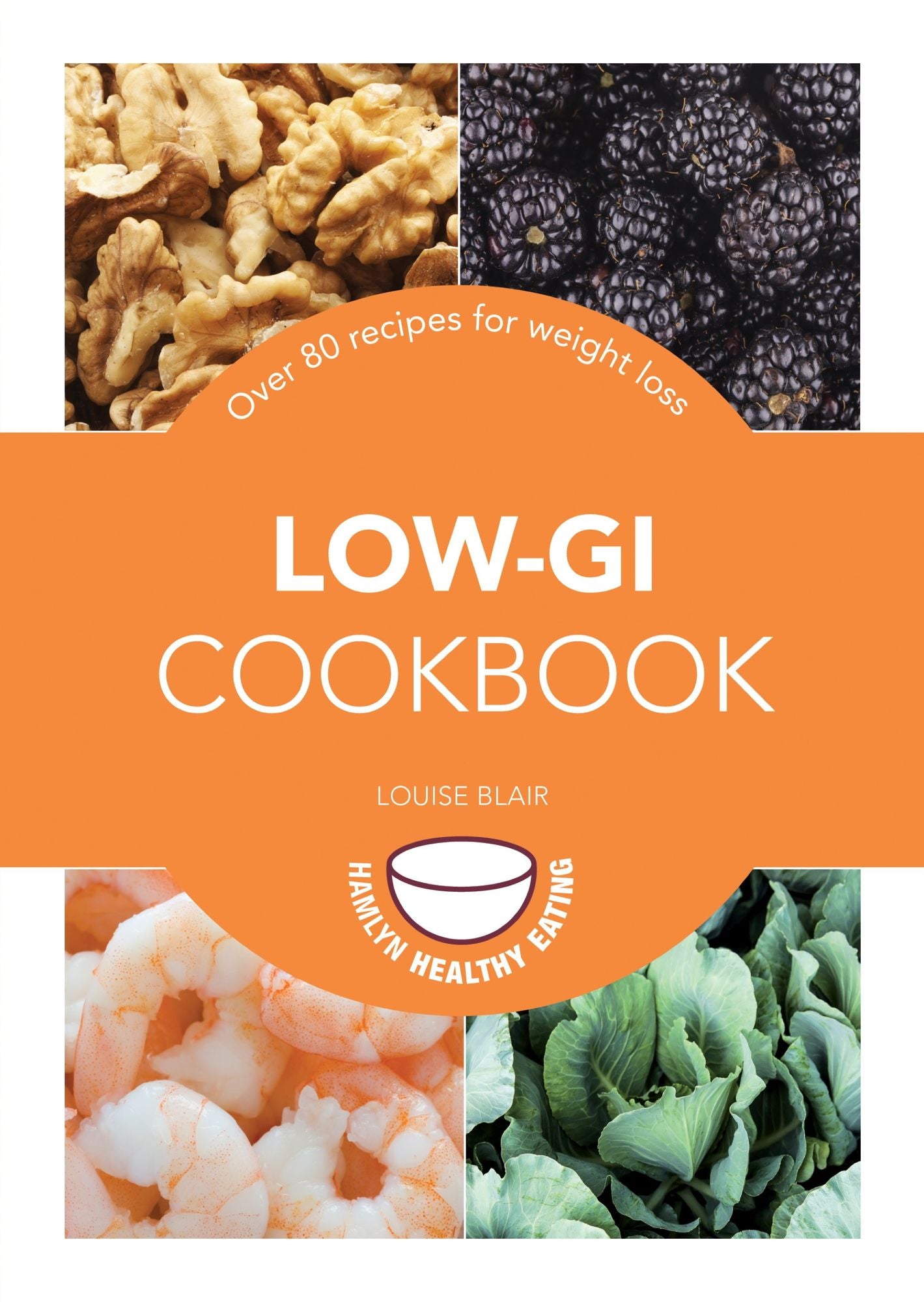 Low-GI Cookbook: Over 80 delicious recipes to help you lose weight and gain health