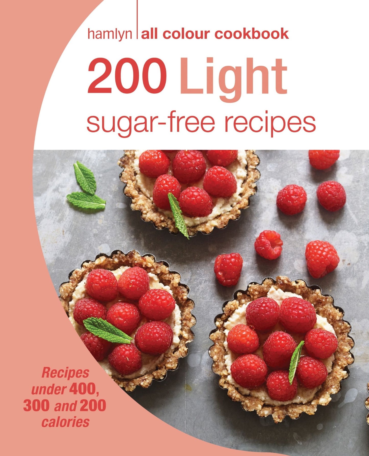 200 Light Sugar-free Recipes: Hamlyn All Colour Cookbook