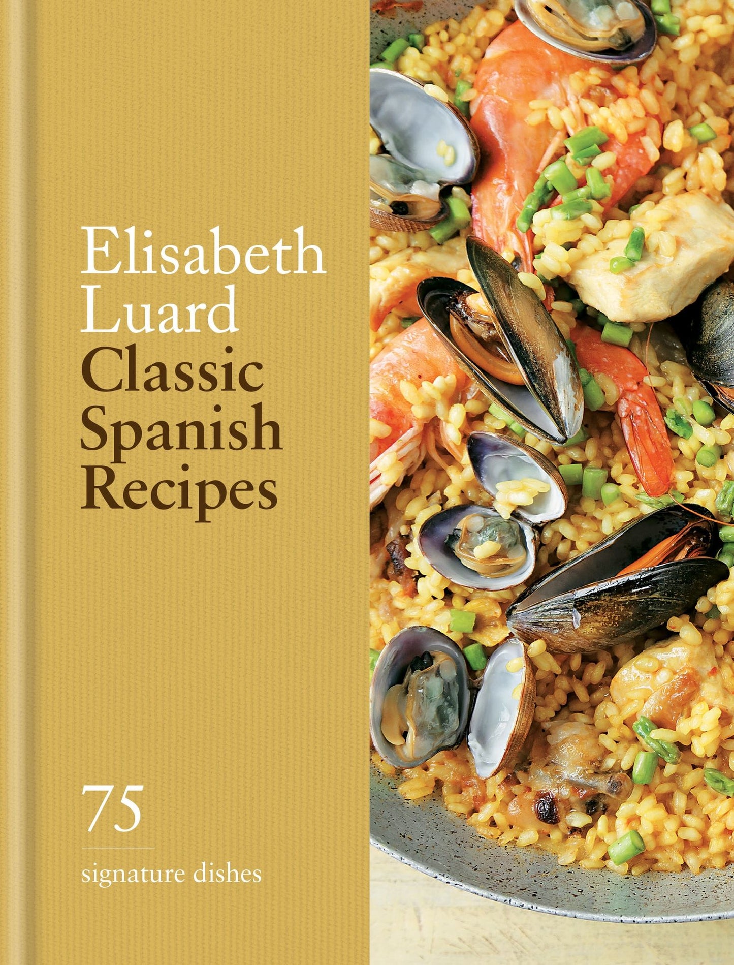 Classic Spanish Recipes: 75 signature dishes