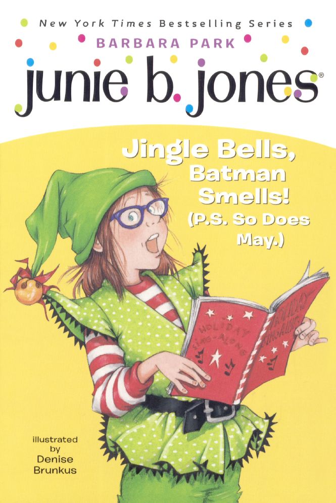 Junie B., First Grader: Jingle Bells, Batman Smells! (P.S. So Does May.) (Turtleback School & Library Binding Edition)