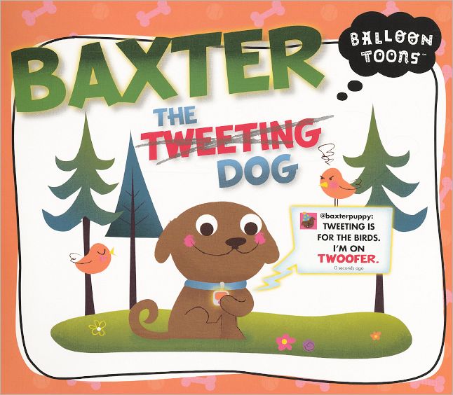Baxter the Tweeting Dog (Turtleback School & Library Binding Edition)