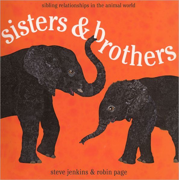 Sisters and Brothers: Sibling Relationships in the Animal World (Turtleback School & Library Binding Edition)