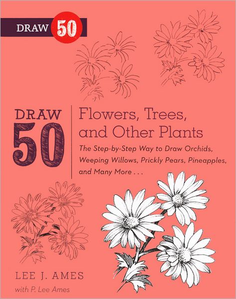Draw 50 Flowers, Trees, and Other Plants (Turtleback School & Library Binding Edition)