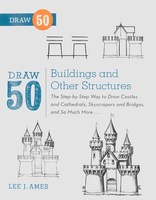 Draw 50 Buildings and Other Structures (Turtleback School & Library Binding Edition)