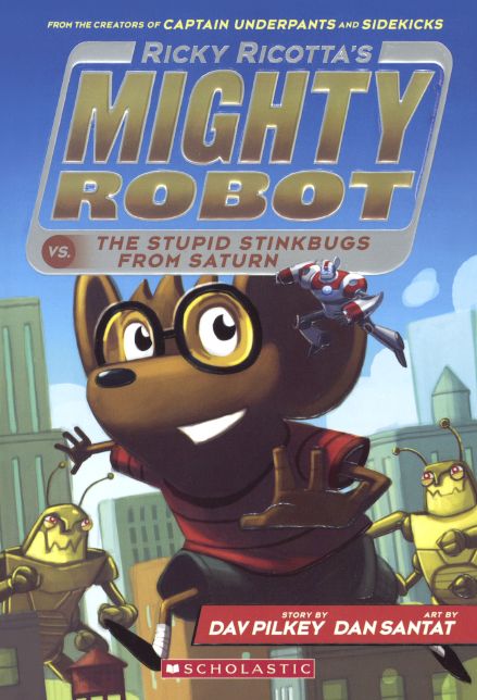 Ricky Ricotta's Mighty Robot vs. the Stupid Stinkbugs from Saturn: Vs the Stupid Stinkbugs from Saturn