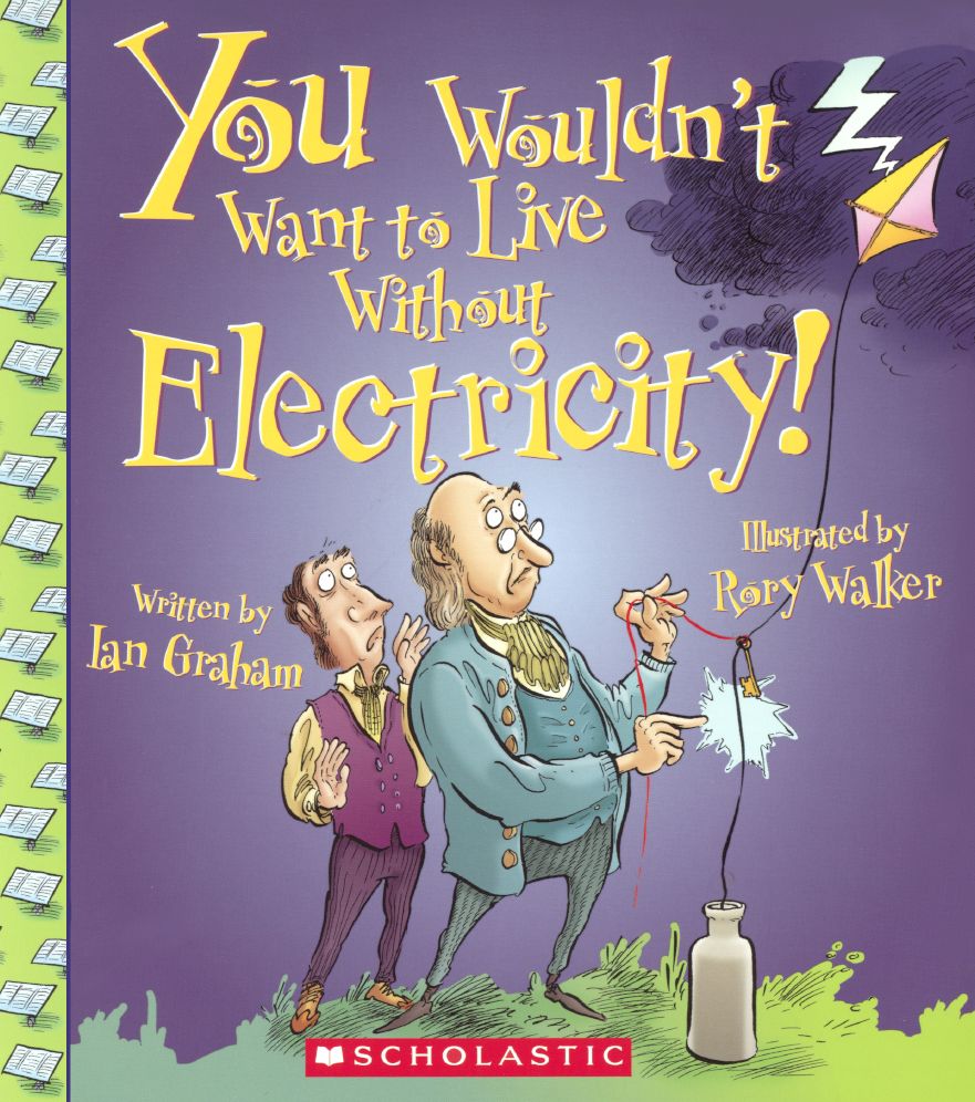 You Wouldn't Want to Live Without Electricity!