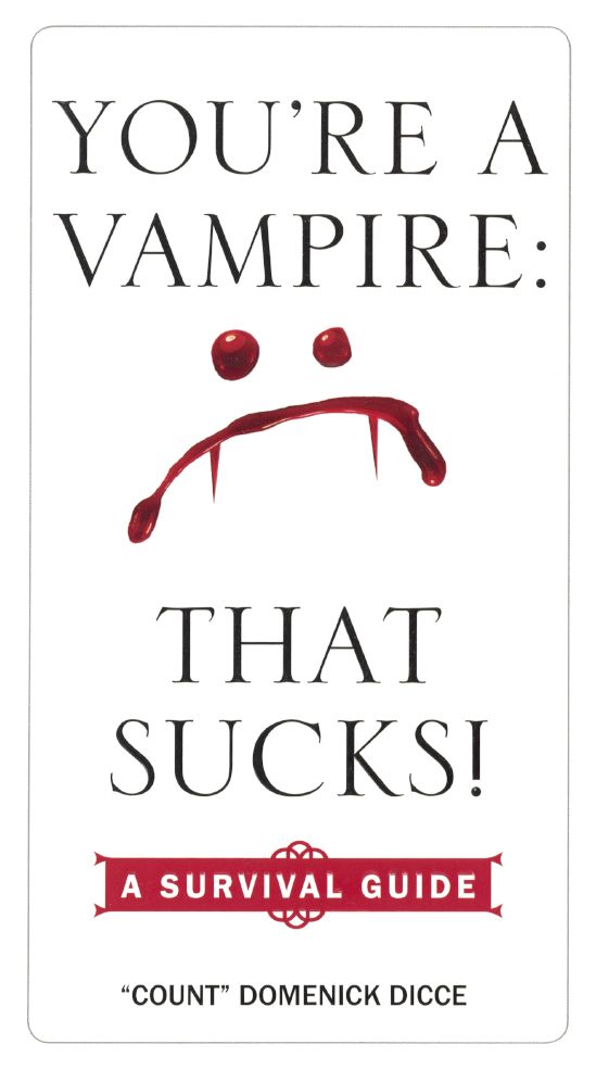 You're a Vampire--That Sucks!: A Survival Guide