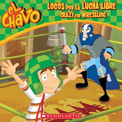 Locos Por La Lucha Libre / Crazy for Wrestling