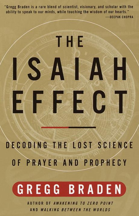Isaiah Effect: Decoding the Lost Science of Prayer and Prophecy