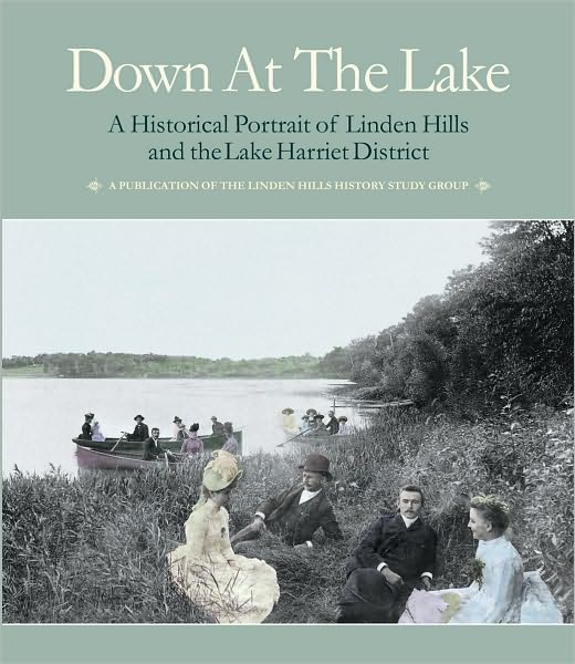 Down at the Lake: A Historical Portrait of Linden Hills and the Lake Harriet District