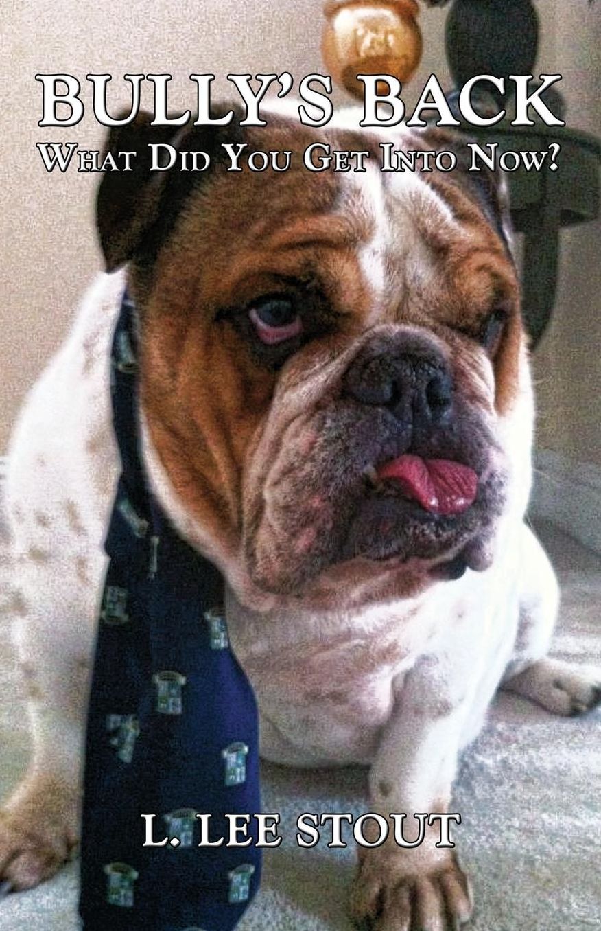 Bully's Back! What Did You Get Into Now?