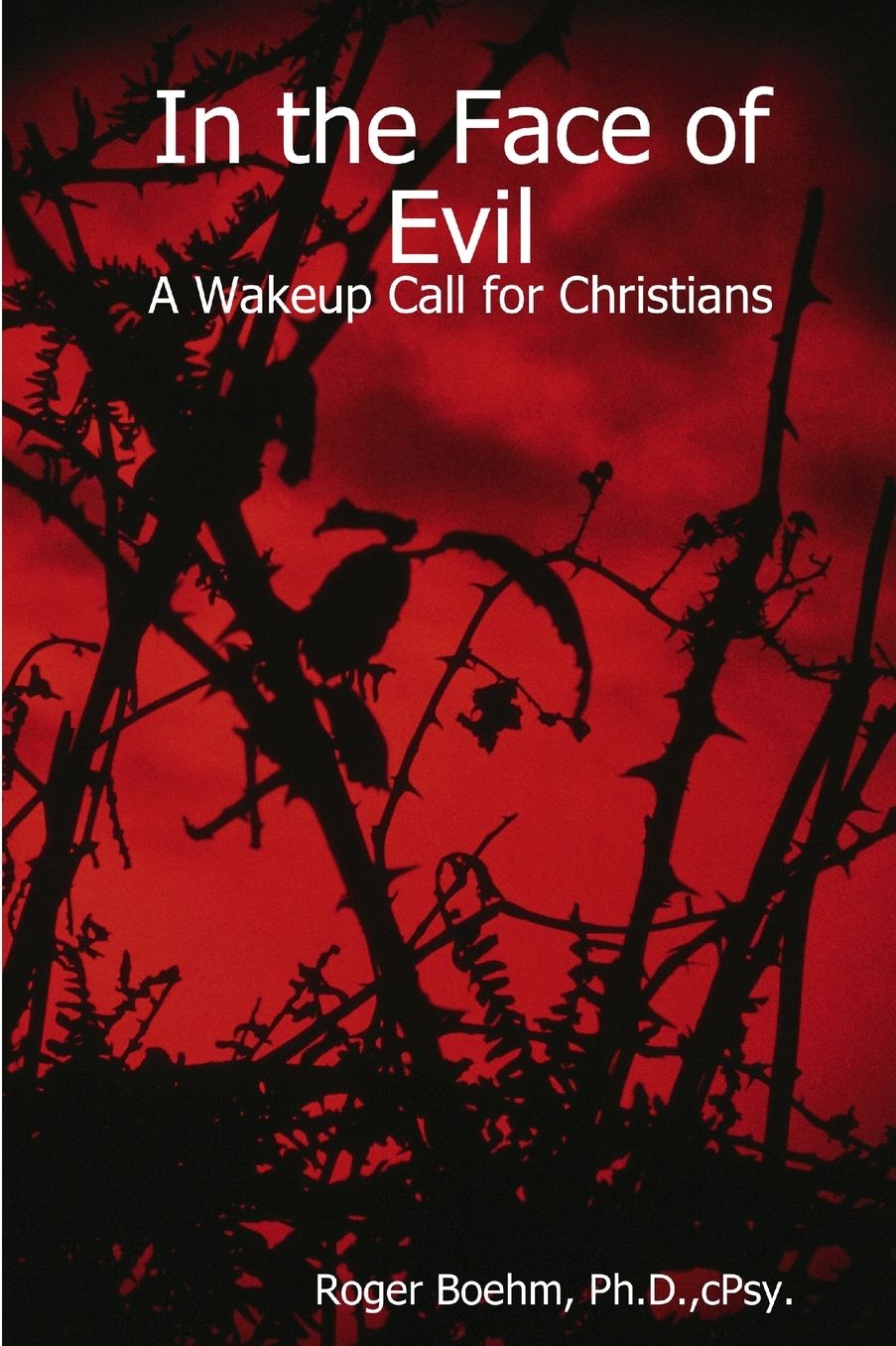 In The Face Of Evil: A Wakeup Call For Christians