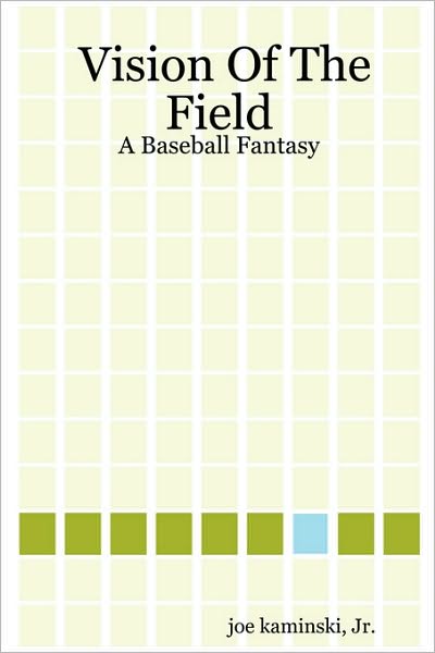 Vision of the Field: A Baseball Fantasy