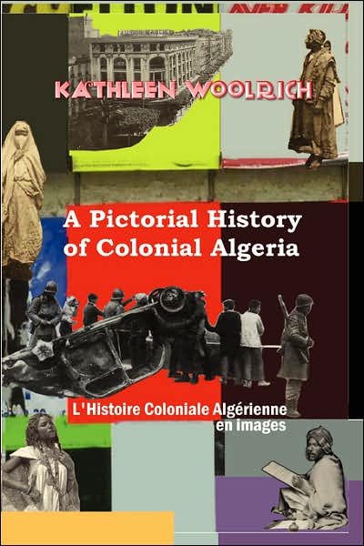 Pictorial History of Colonial Algeria L